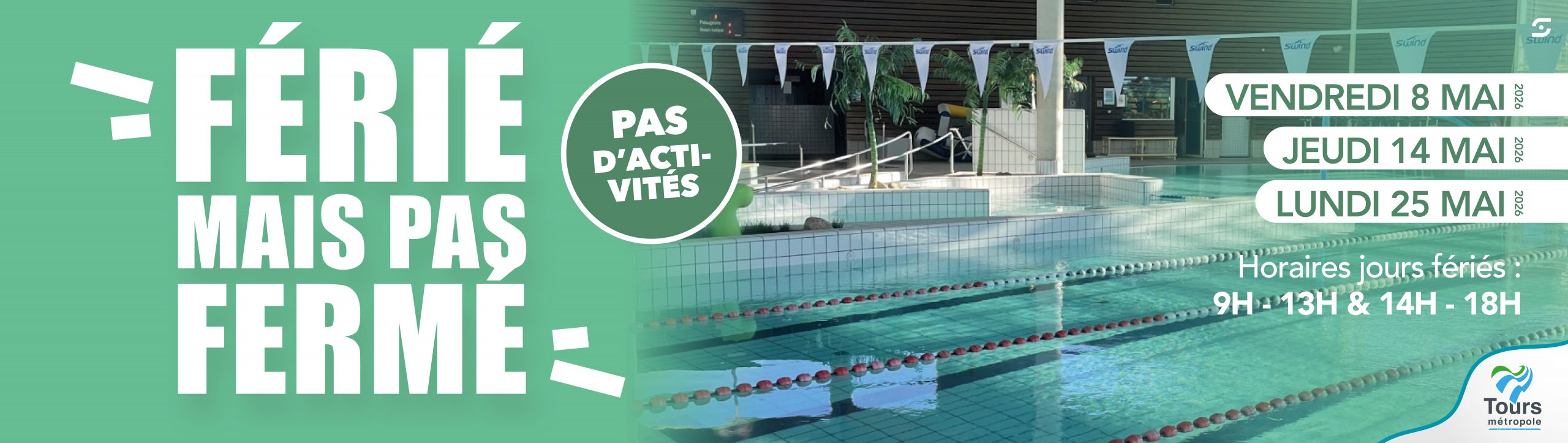 FÉRIÉ MAIS PAS FERMÉ
